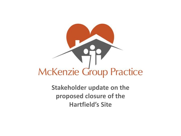 Stakeholder Update on Proposed Closure of Hartfield.s Site
