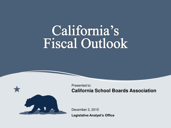 California's Fiscal Outlook Presented to California School Boards Association