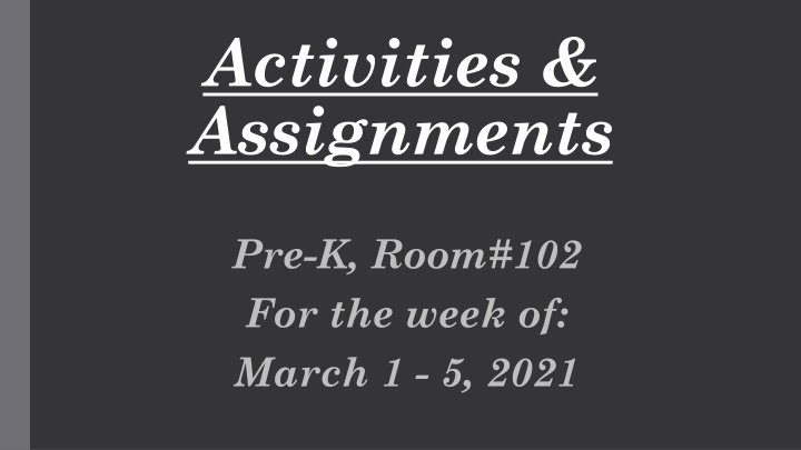 Pre-K Room#102 Activities & Assignments - Week of March 1-5, 2021