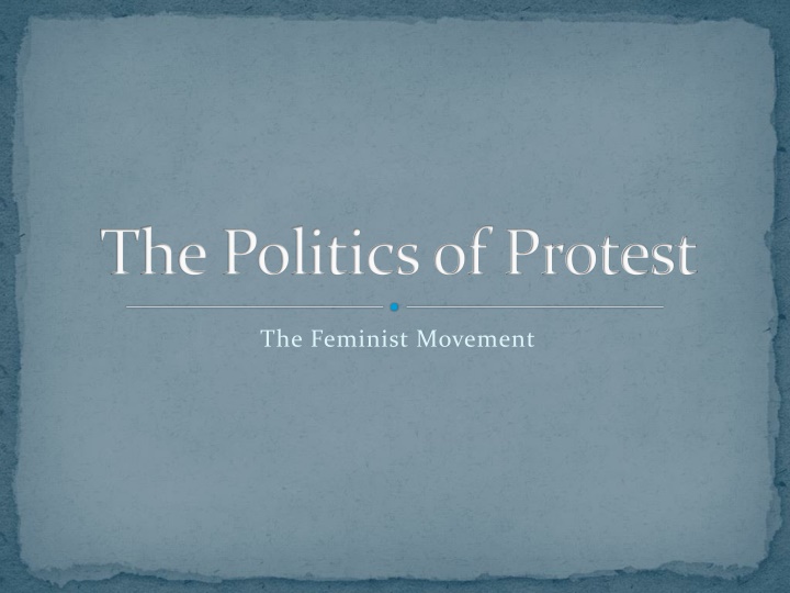The Evolution of the Feminist Movement: From Struggles to Triumphs