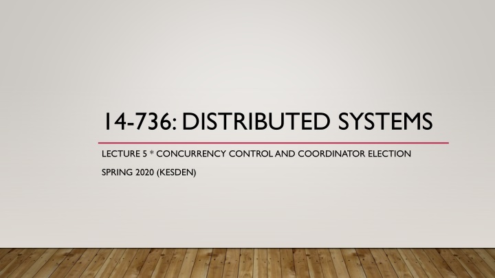 Concurrency Control and Coordinator Election in Distributed Systems