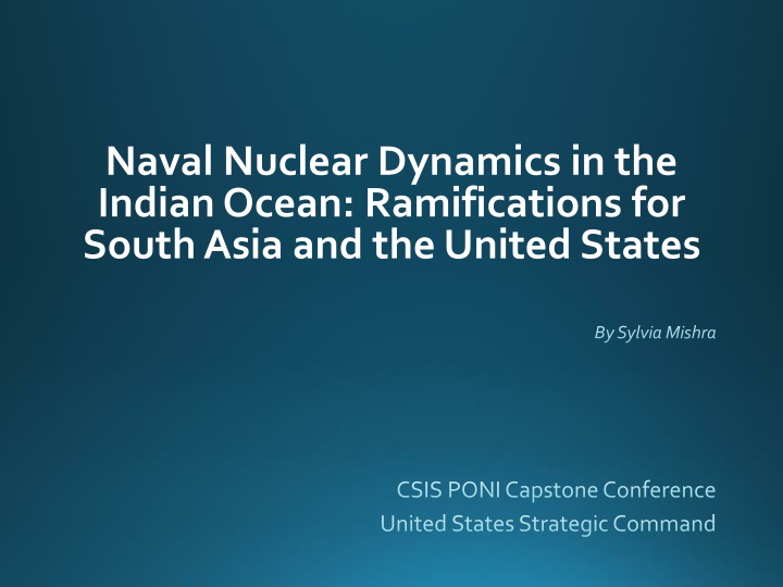 Naval Nuclear Dynamics in the Indian Ocean: Implications for South Asia and the United States