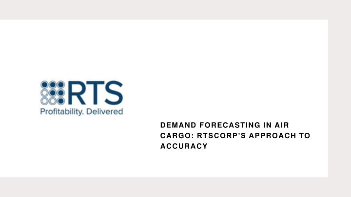 Demand Forecasting in Air Cargo- RTSCorp’s Approach to Accuracy