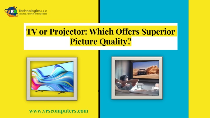 Which Offers Superior Picture Quality among TV or Projector?