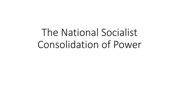 The National Socialist Consolidation of Power - Legal Revolution in the Reichstag