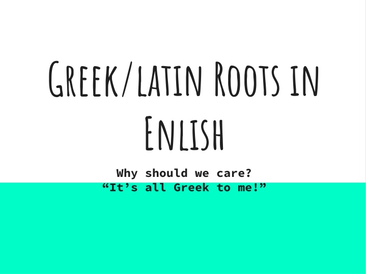 Unlocking the Power of Greek and Latin Roots in English Vocabulary