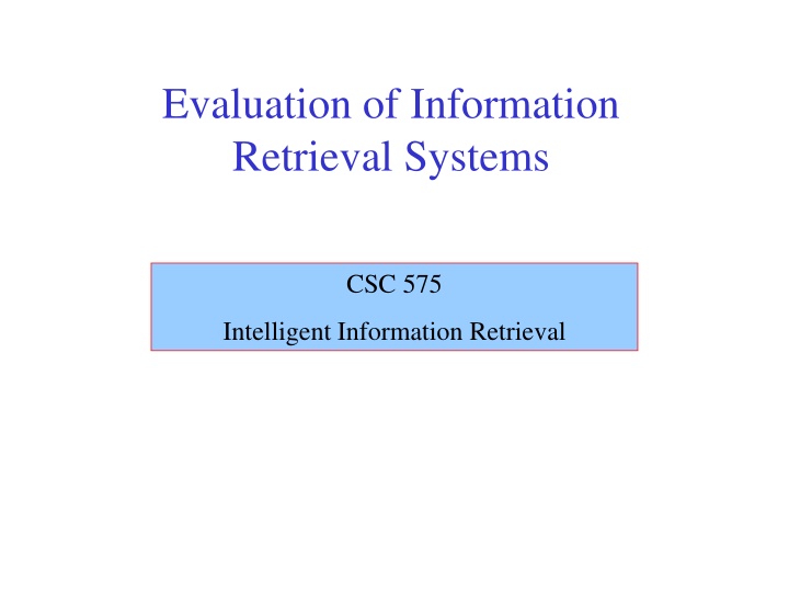 Evaluation of Information Retrieval Systems and User Satisfaction
