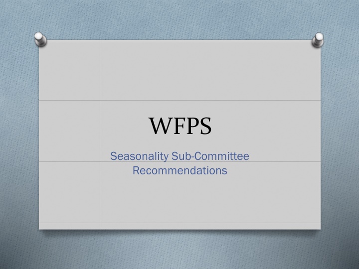 Recommendations of WFPS Seasonality Sub-Committee