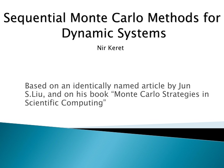 Sequential Monte Carlo Methods for Dynamic Systems