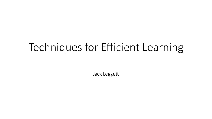 Techniques for Efficient Learning by Jack Leggett