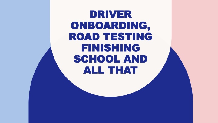 Driver Onboarding and Training Process Overview