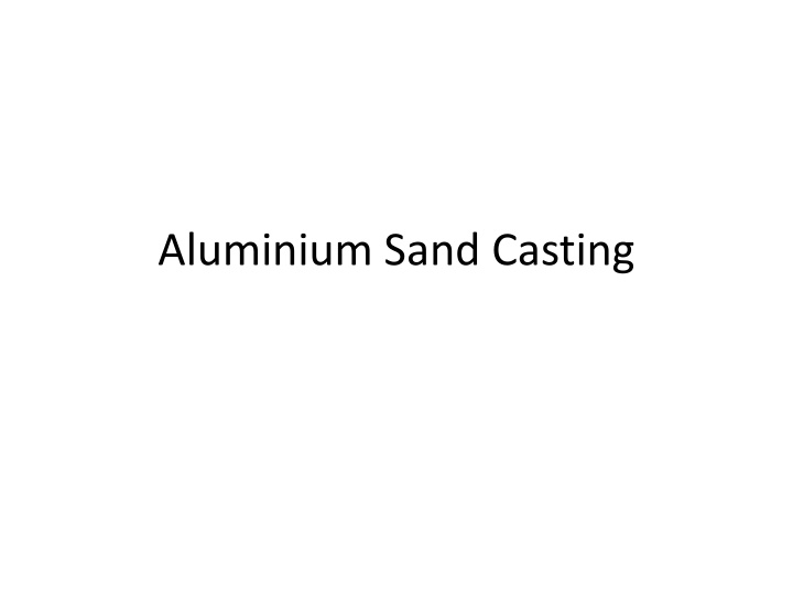 Aluminium Sand Casting Process