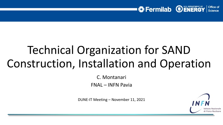 Technical Organization for SAND Construction, Installation, and Operation