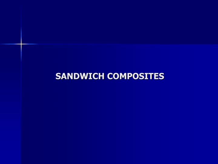 Sandwich Composites: Components, Materials, and Fabrication