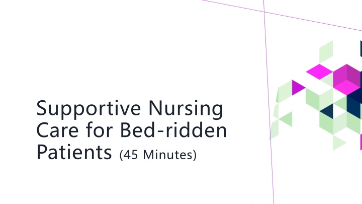 Comprehensive Supportive Nursing Care for Bed-ridden Patients - A Holistic Approach