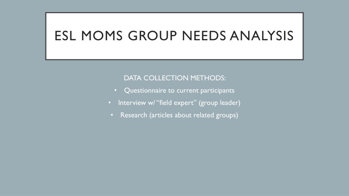 ESL Moms Group Needs Analysis: Data Collection Methods and Insights