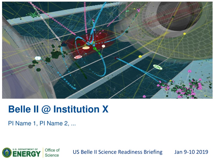 Belle II Institution X Science Readiness Briefing Overview