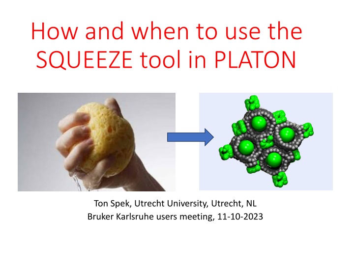 The SQUEEZE Tool in PLATON for Solvent Refinement