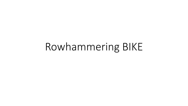 Insights into the Rowhammering.BIKE Cryptosystem and Decoding Strategies