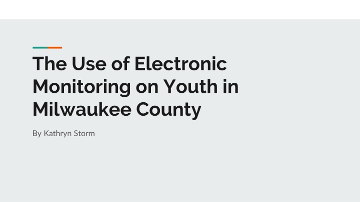 The Use of Electronic Monitoring on Youth: Implications and Concerns in Milwaukee County