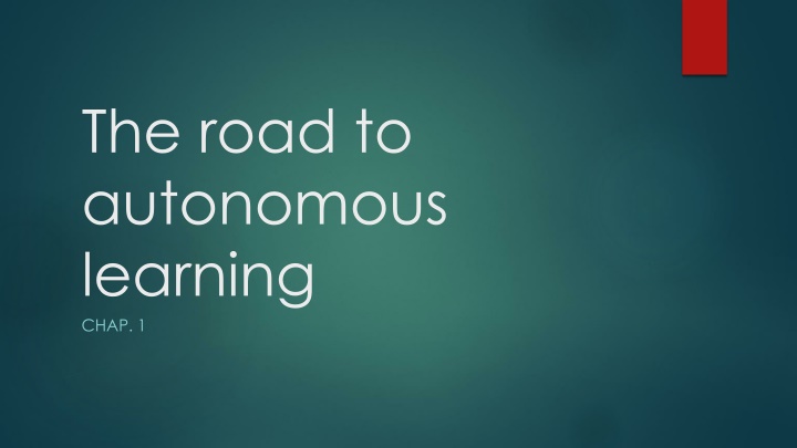 The Road to Autonomous Learning: Transforming Your Academic Journey