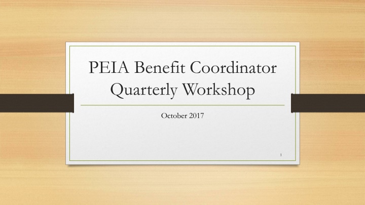 PEIA Benefit Coordinator Quarterly Workshop Highlights