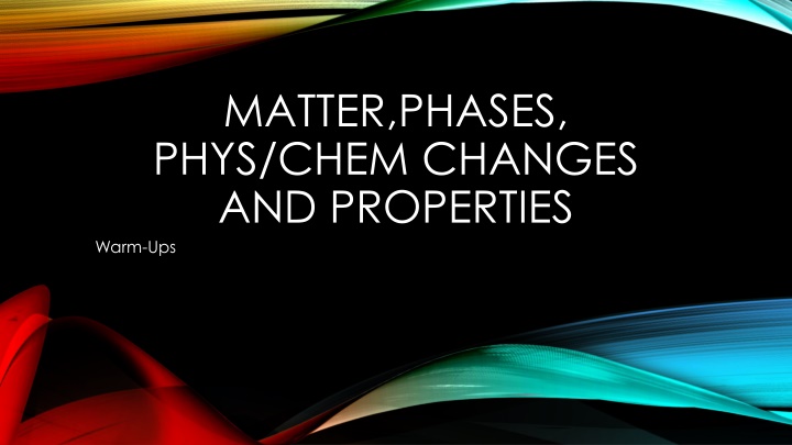 Matter: Properties, Changes, and Classification