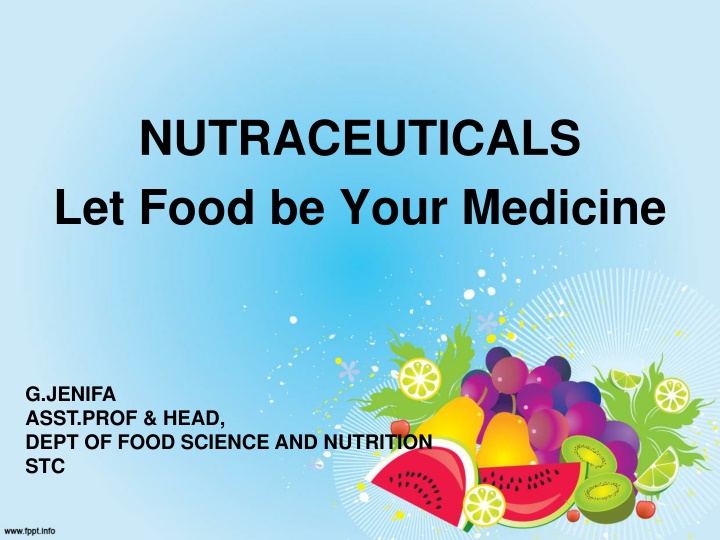 Exploring the World of Nutraceuticals: Let Food Be Your Medicine