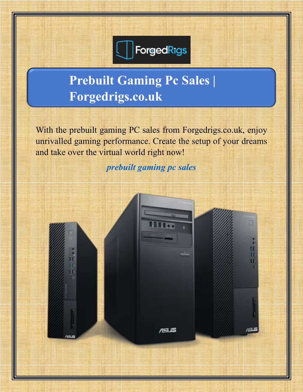 with the prebuilt gaming pc sales from forgedrigs l.w