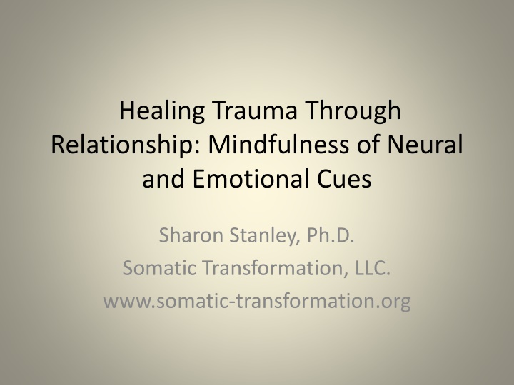 Applying Neural and Emotional Cues in Healing Trauma through Relationship