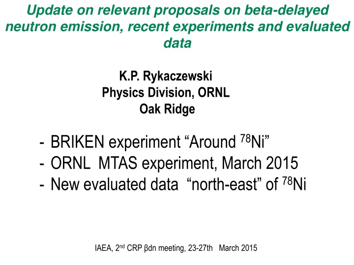 Updates on Beta-Delayed Neutron Emission Experiments and Data Evaluation