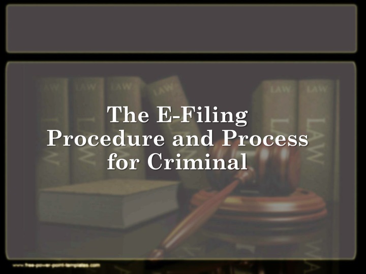 Criminal E-Filing Procedure and Document Formats