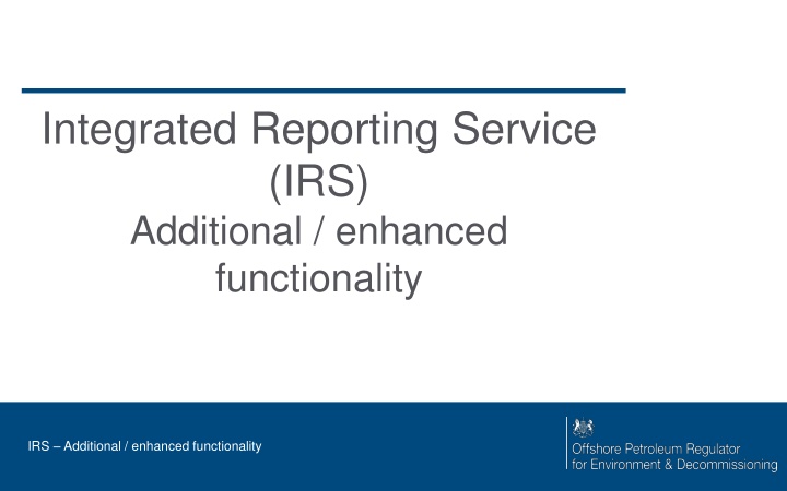 Enhanced Functionality of Integrated Reporting Service (IRS)