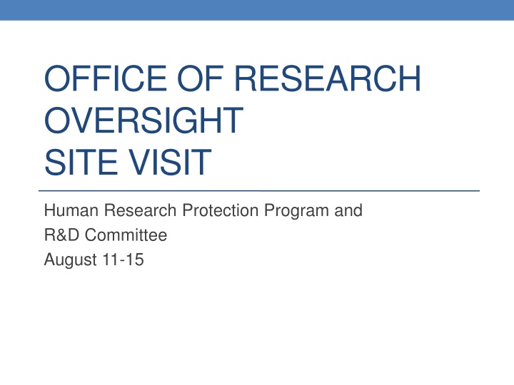 Office of Research Oversight Site Visit Procedures and Expectations