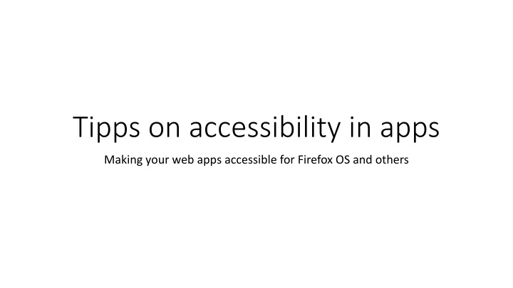 Tips on Making Web Apps Accessible for Firefox OS and Others