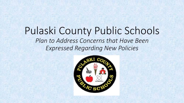 Pulaski County Public Schools' Plan to Address Concerns & Implement New Policies