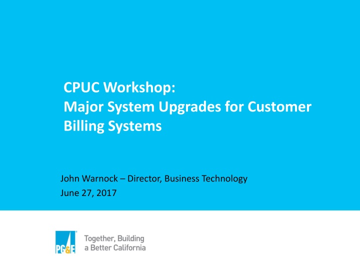 Overview of Major System Upgrades for Customer Billing Systems at CPUC Workshop