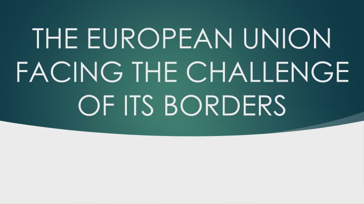 Challenges and Solutions for the European Union's Borders