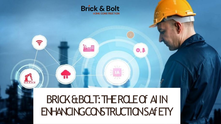Brick & Bolt - The Role of AI in Enhancing Construction Safety