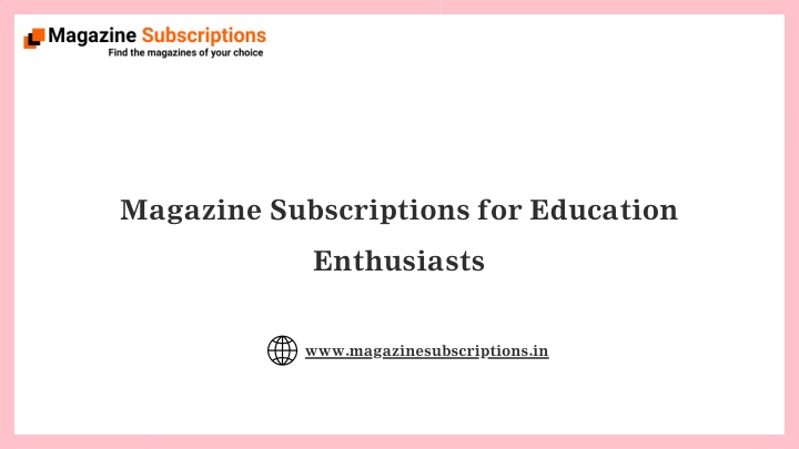 magazine subscriptions for education n.w