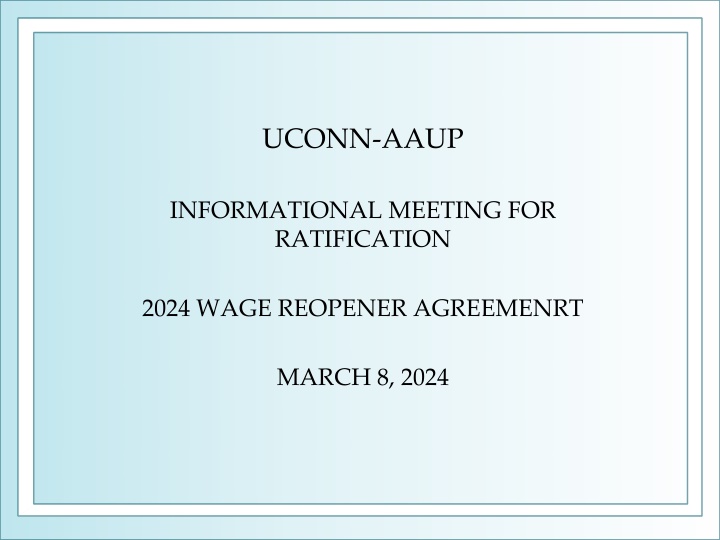 UCONN-AAUP Informational Meeting for Ratification 2024 Wage Reopener Agreement