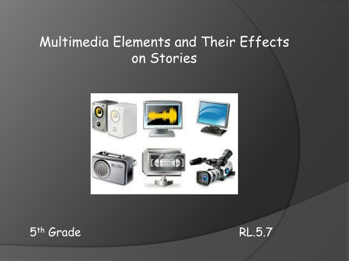 Multimedia Elements in Storytelling