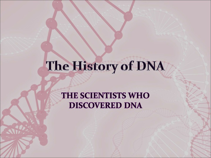 The Pioneers of Genetics: Mendel and the Discovery of DNA