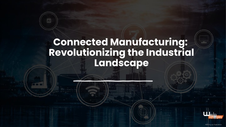 connected manufacturing revolutionizing n.w