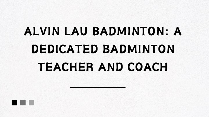 alvin lau badminton a dedicated badminton teacher n.w