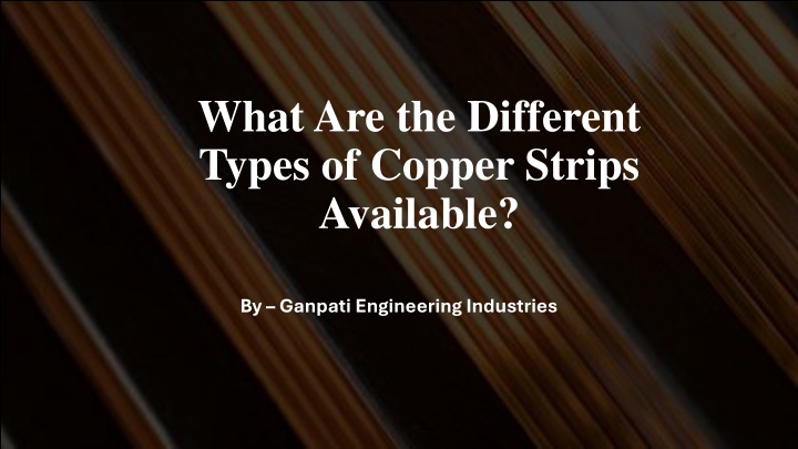 What Are the Different Types of Copper Strips Available?