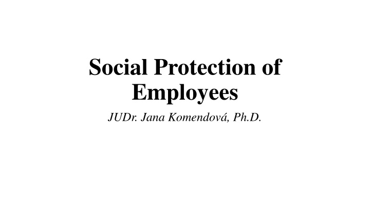 Social Protection of Employees in EU: Historical Backgrounds and Directives