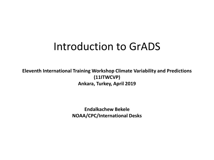 Introduction to GrADS Training Workshop on Climate Variability and Predictions