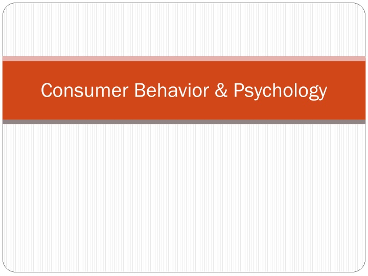 Consumer Behavior and Psychology in Marketing