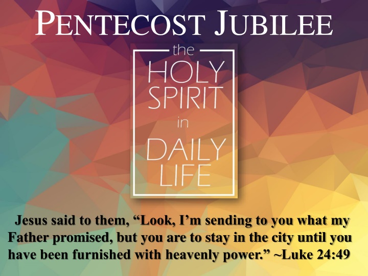 Pentecost Jubilee - A Return to God's Promises and Rest